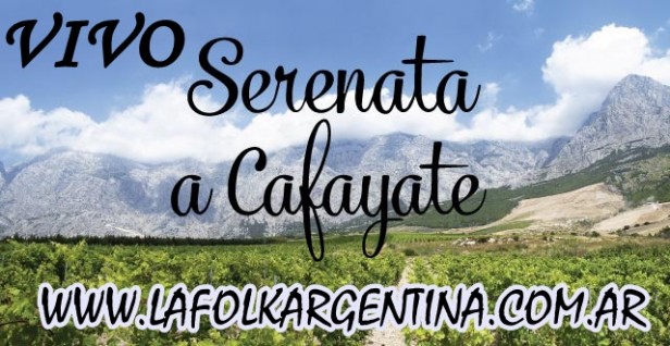 Estas escuchando en vivo Serenata a Cafayate por la FOLK la Radio del folklore