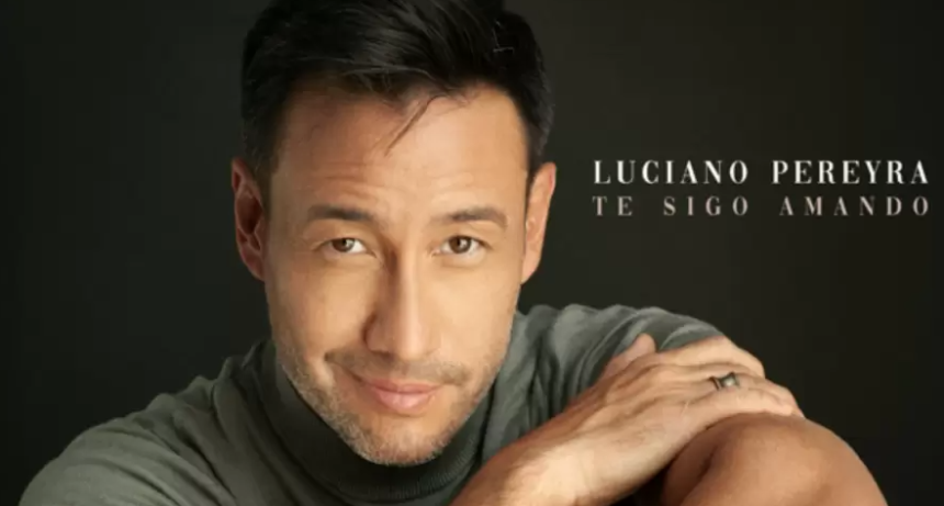 Luciano Pereyra anunci&oacute; el lanzamiento de su nuevo &aacute;lbum &ldquo;Te Sigo Amando&rdquo;