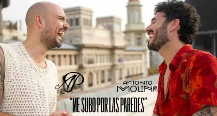 Antoñito Molina y Abel Pintos presentan “Me Subo Por Las Paredes”