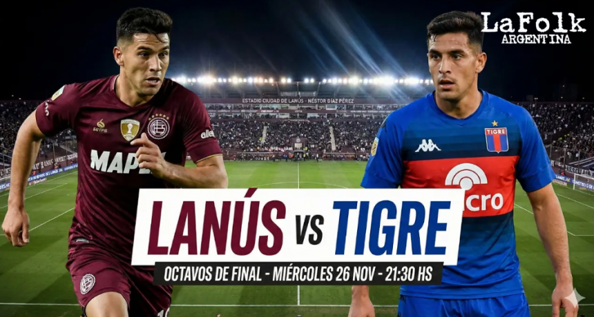Lanús vs Tigre: una noche para vivir el fútbol con la pasión intacta | EN VIVO 21:30 Hs por La Folk Argentina